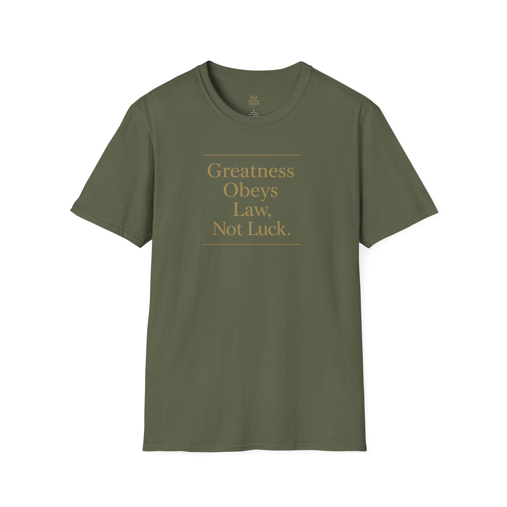 Greatness Obeys Law, Not Luck Tee