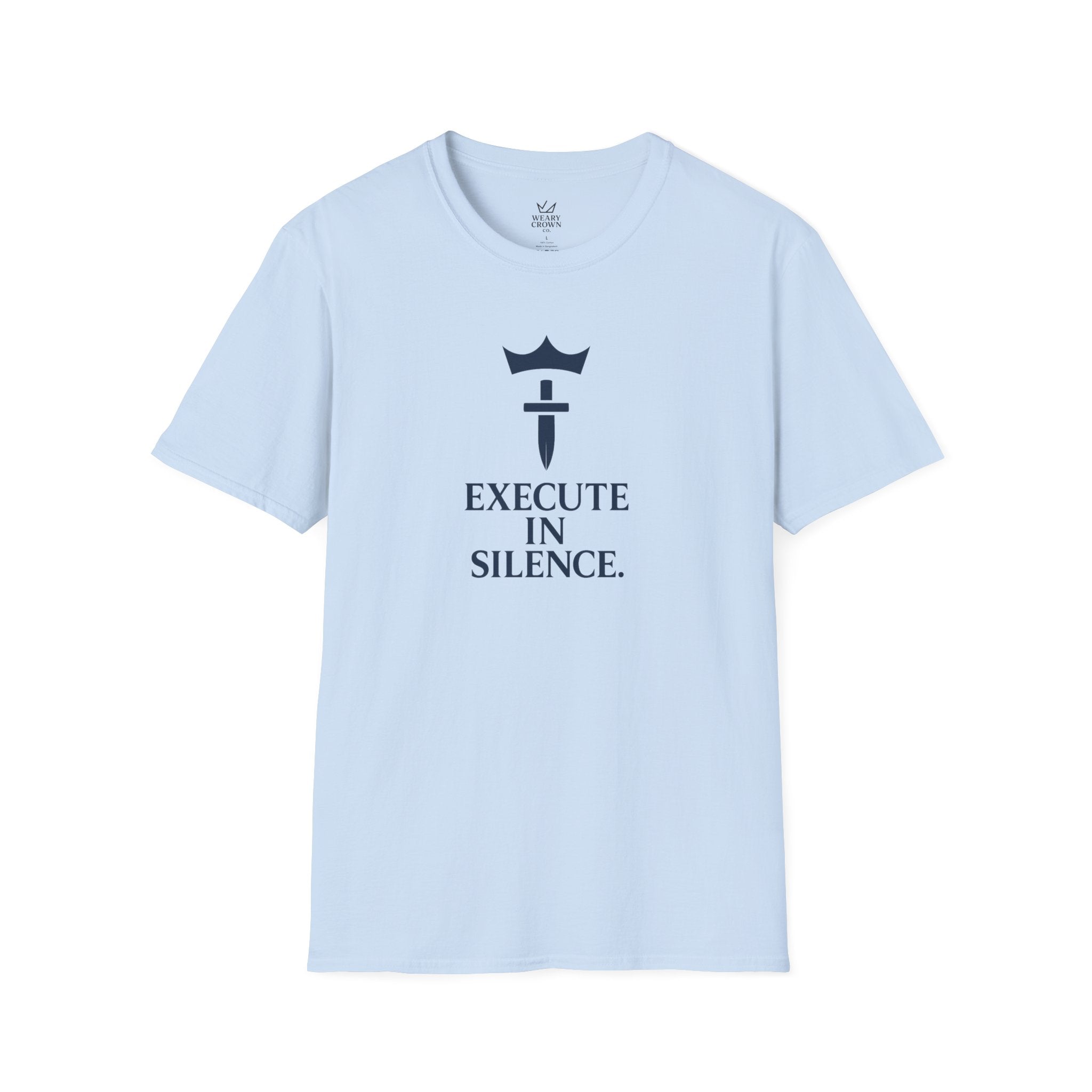 Execute in Silence Tee – Crown & Blade Discipline Motto T‑Shirt