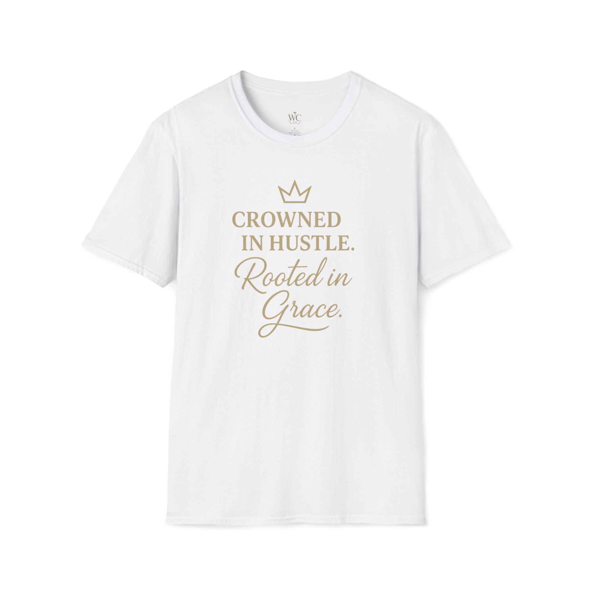 Crowned in Hustle. Rooted in Grace. Tee