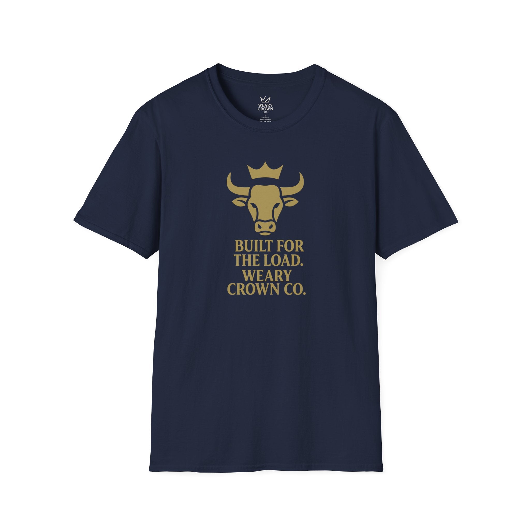 Built for the Load Tee – Crowned Bull Strength Motto T‑Shirt