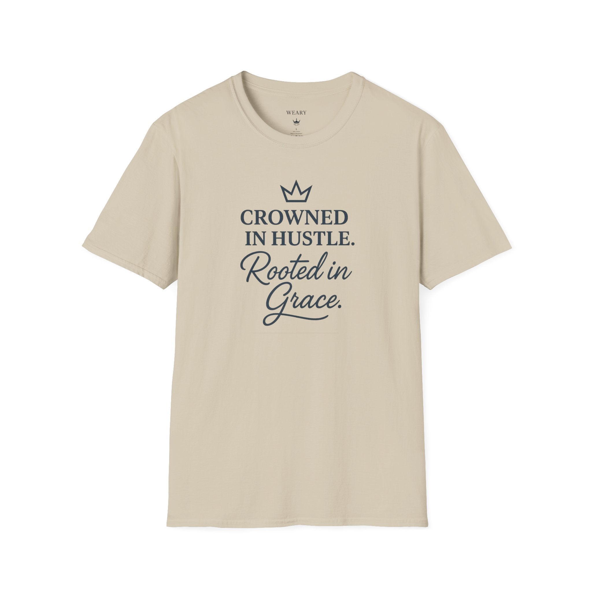 Crowned in Hustle. Rooted in Grace. Tee