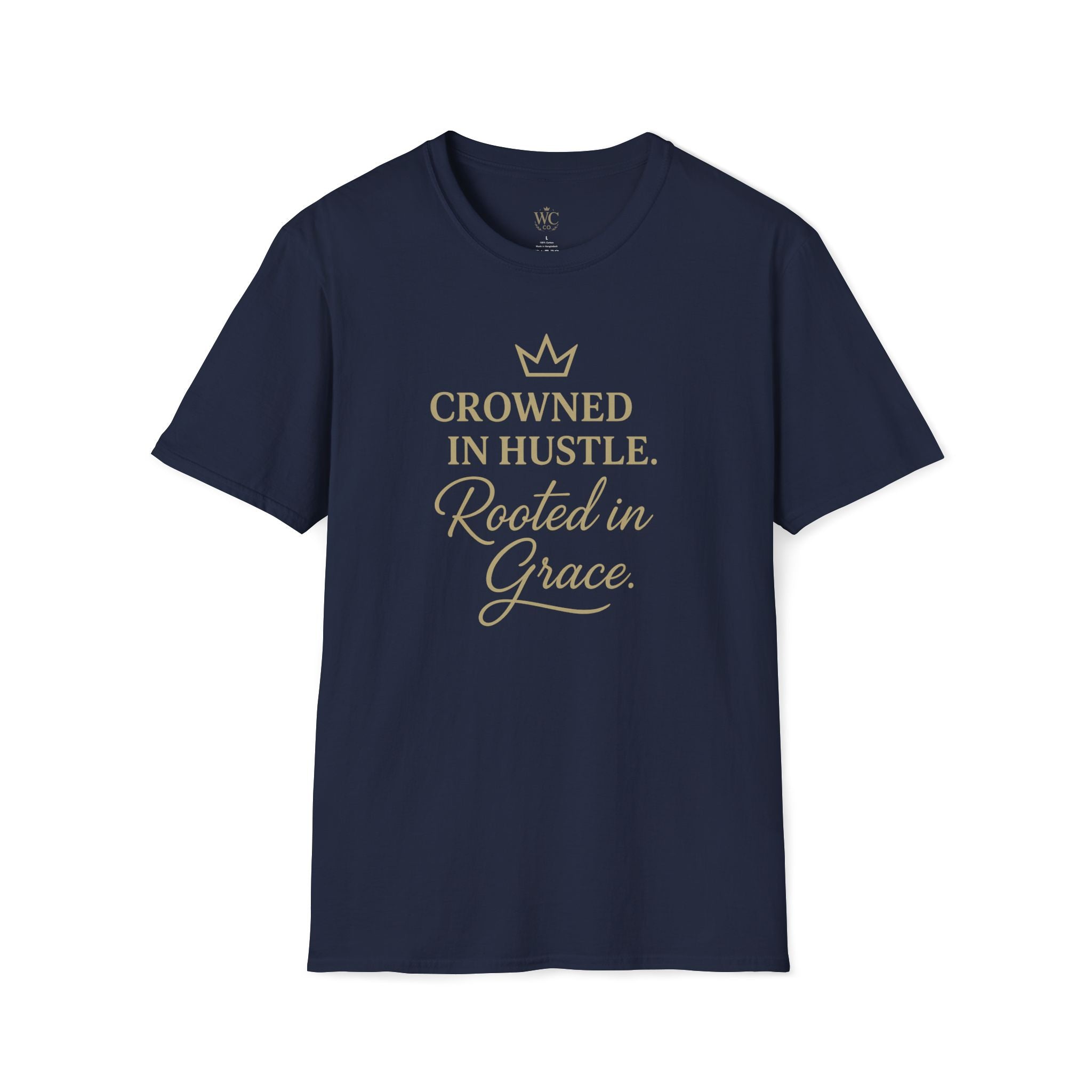 Crowned in Hustle. Rooted in Grace. Tee