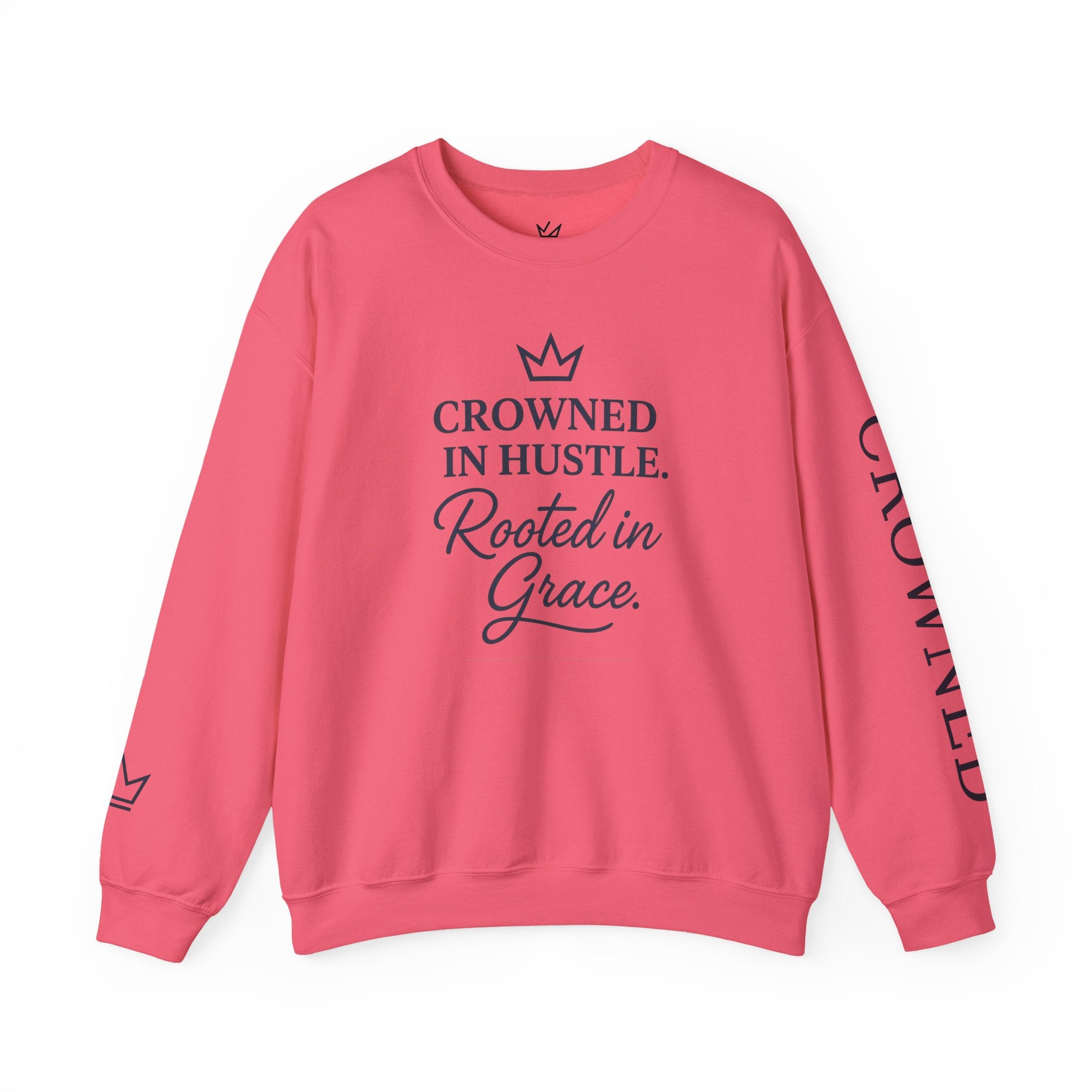 Crowned in Hustle, Rooted in Grace Crewneck Sweatshirt