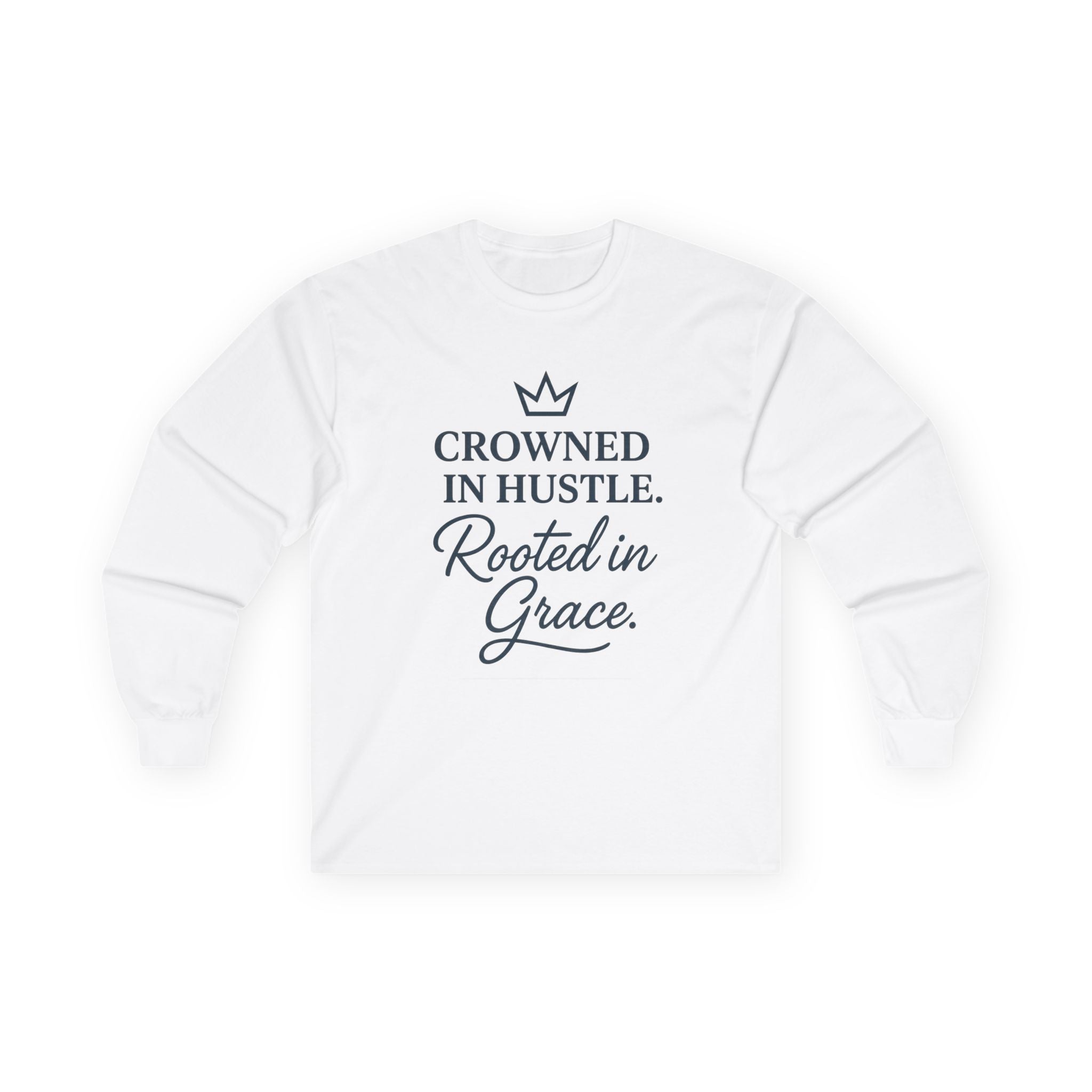 Crowned in Hustle. Rooted in Grace.™ Long‑Sleeve Tee — Weary Crown Co.