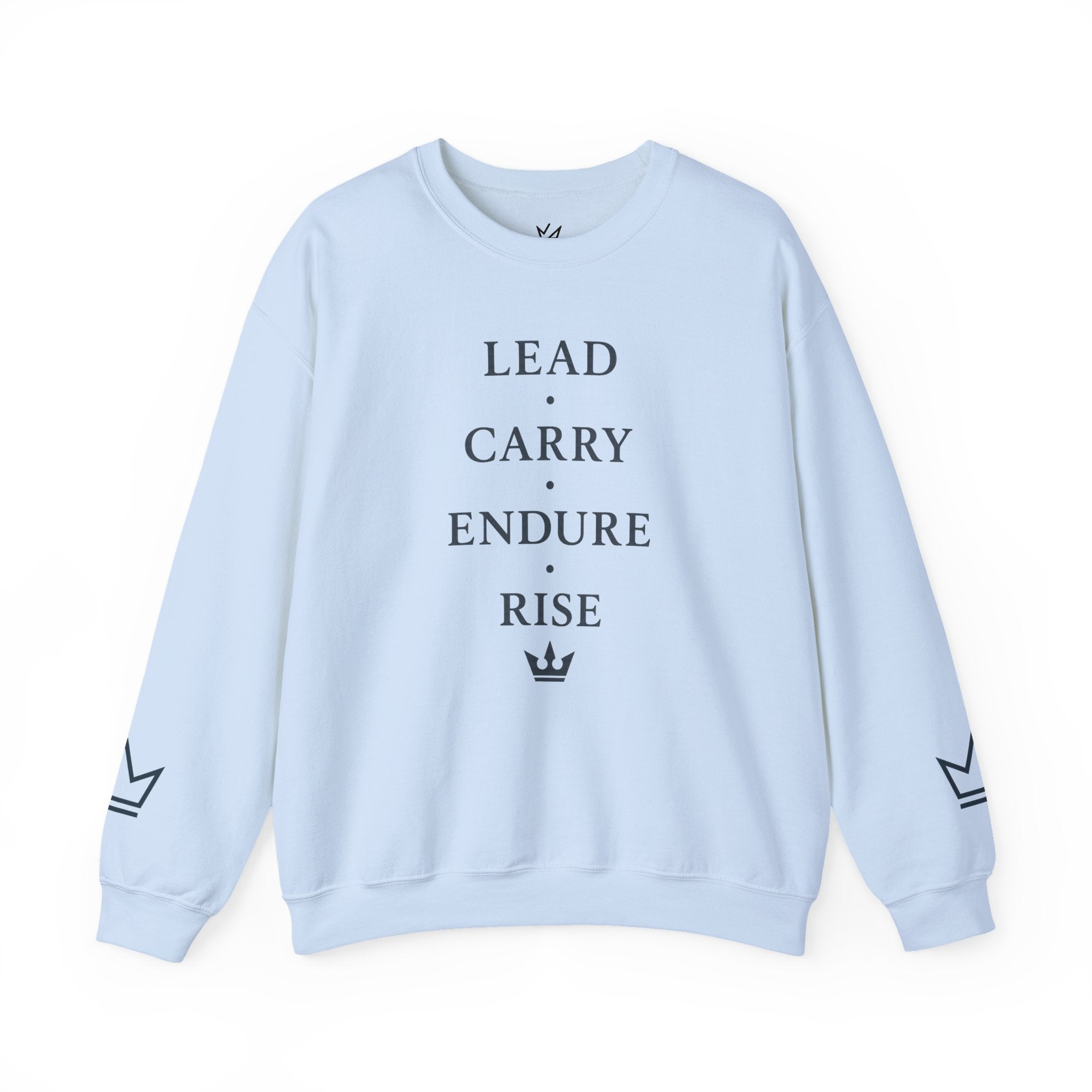 Lead • Carry • Endure • Rise Crewneck Sweatshirt — Motivational Pullover with Crown Sleeve Design