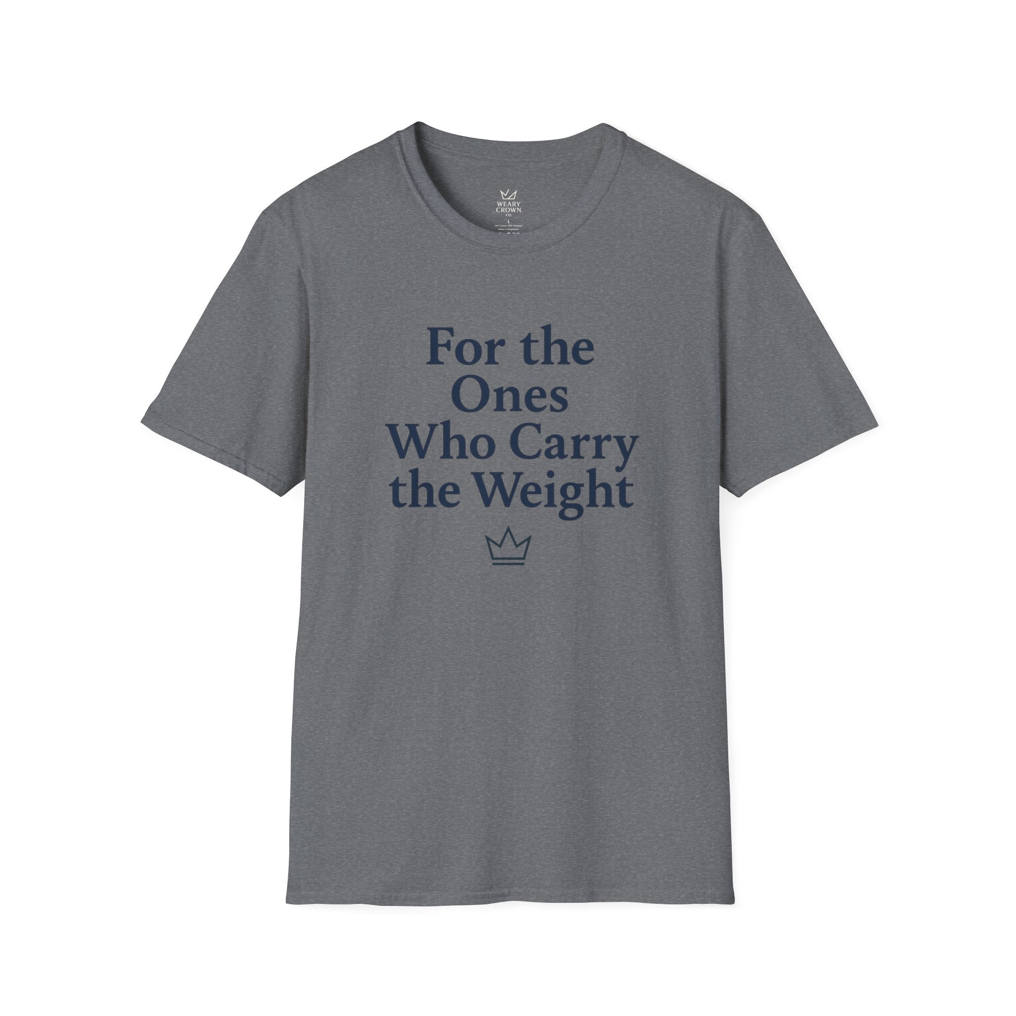 Weary Crown Co. “For the Ones Who Carry the Weight” Tee