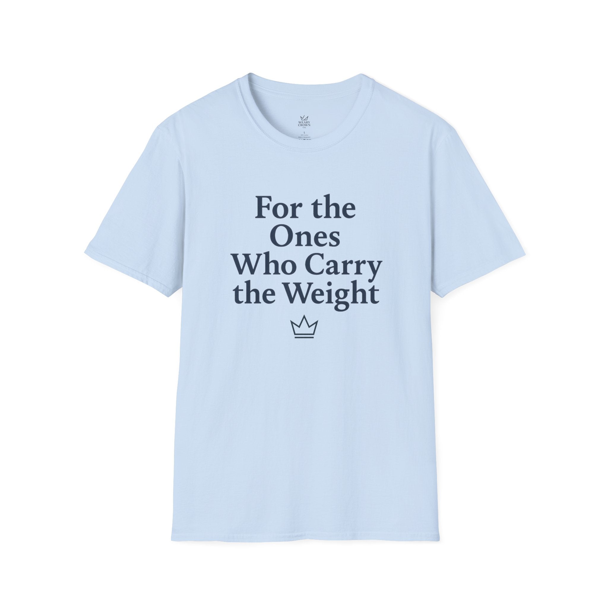 Weary Crown Co. “For the Ones Who Carry the Weight” Tee