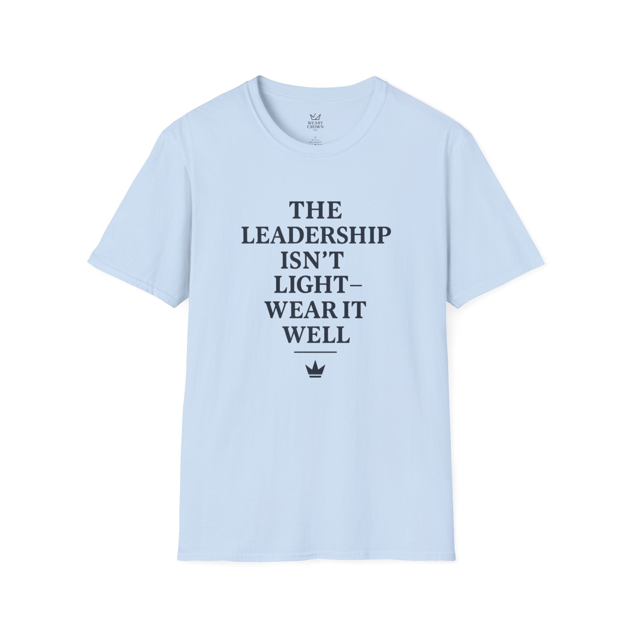 “Leadership Is Heavy — I Wear It Well” Premium Tee