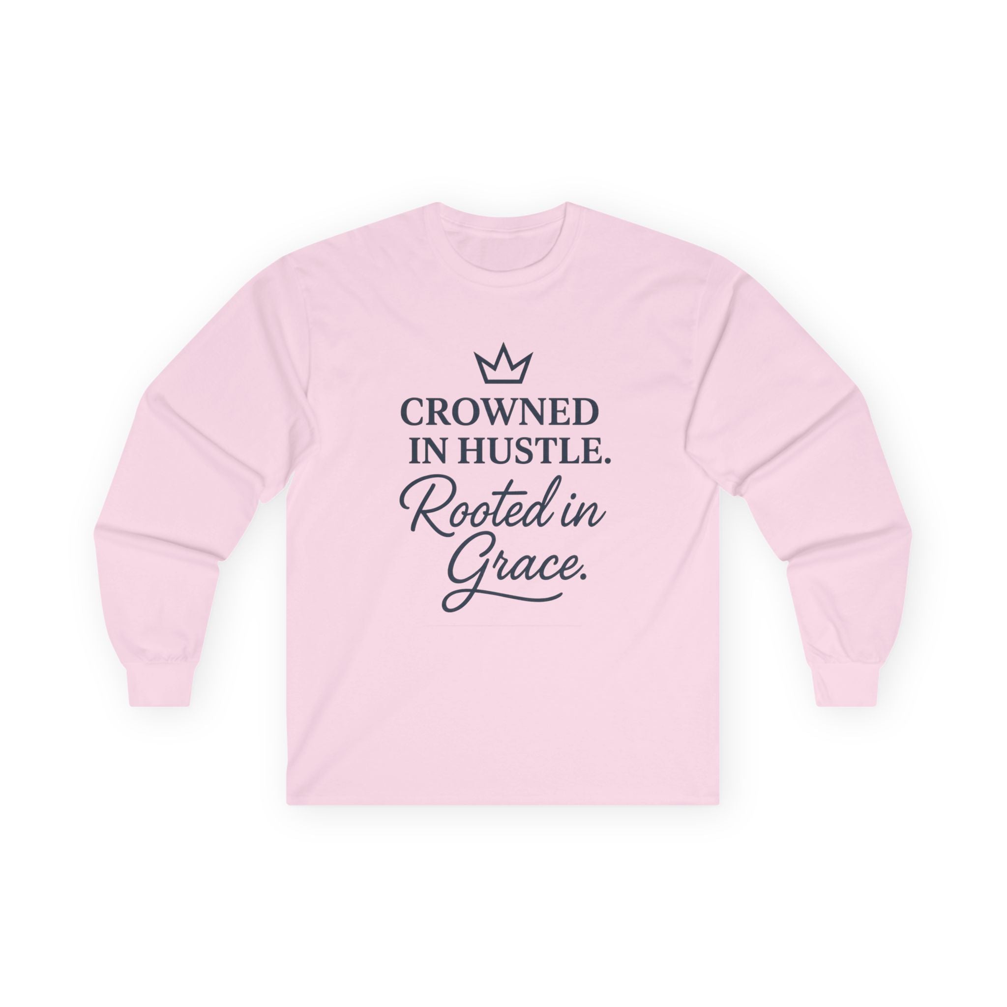 Crowned in Hustle. Rooted in Grace.™ Long‑Sleeve Tee — Weary Crown Co.