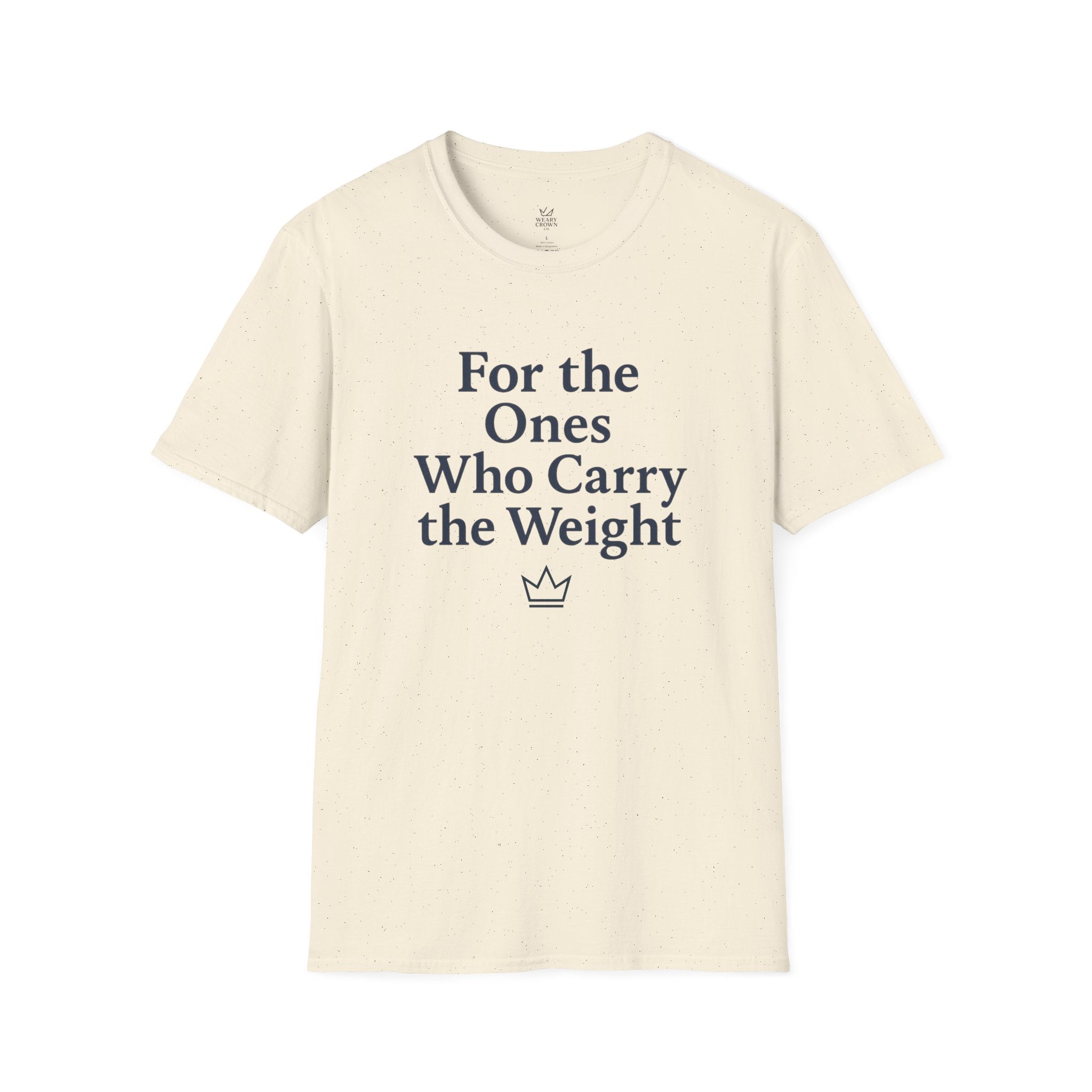 Weary Crown Co. “For the Ones Who Carry the Weight” Tee