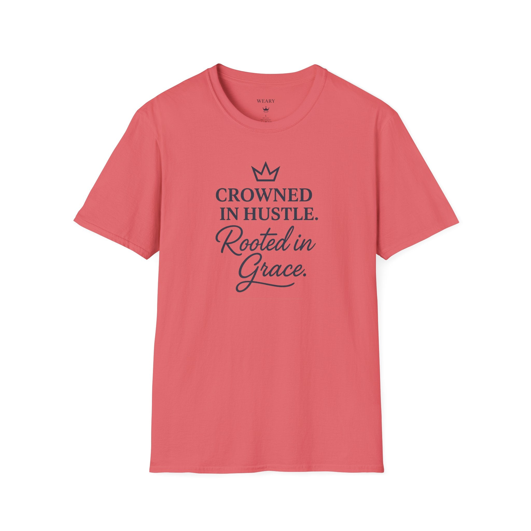 Crowned in Hustle. Rooted in Grace. Tee