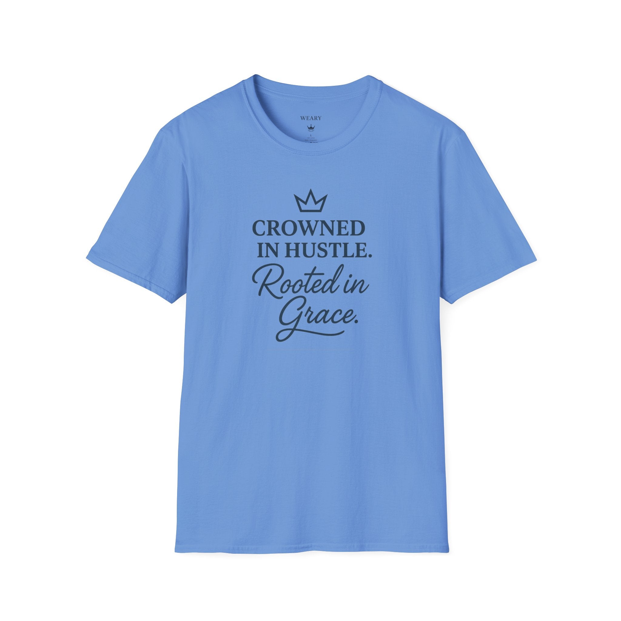 Crowned in Hustle. Rooted in Grace. Tee