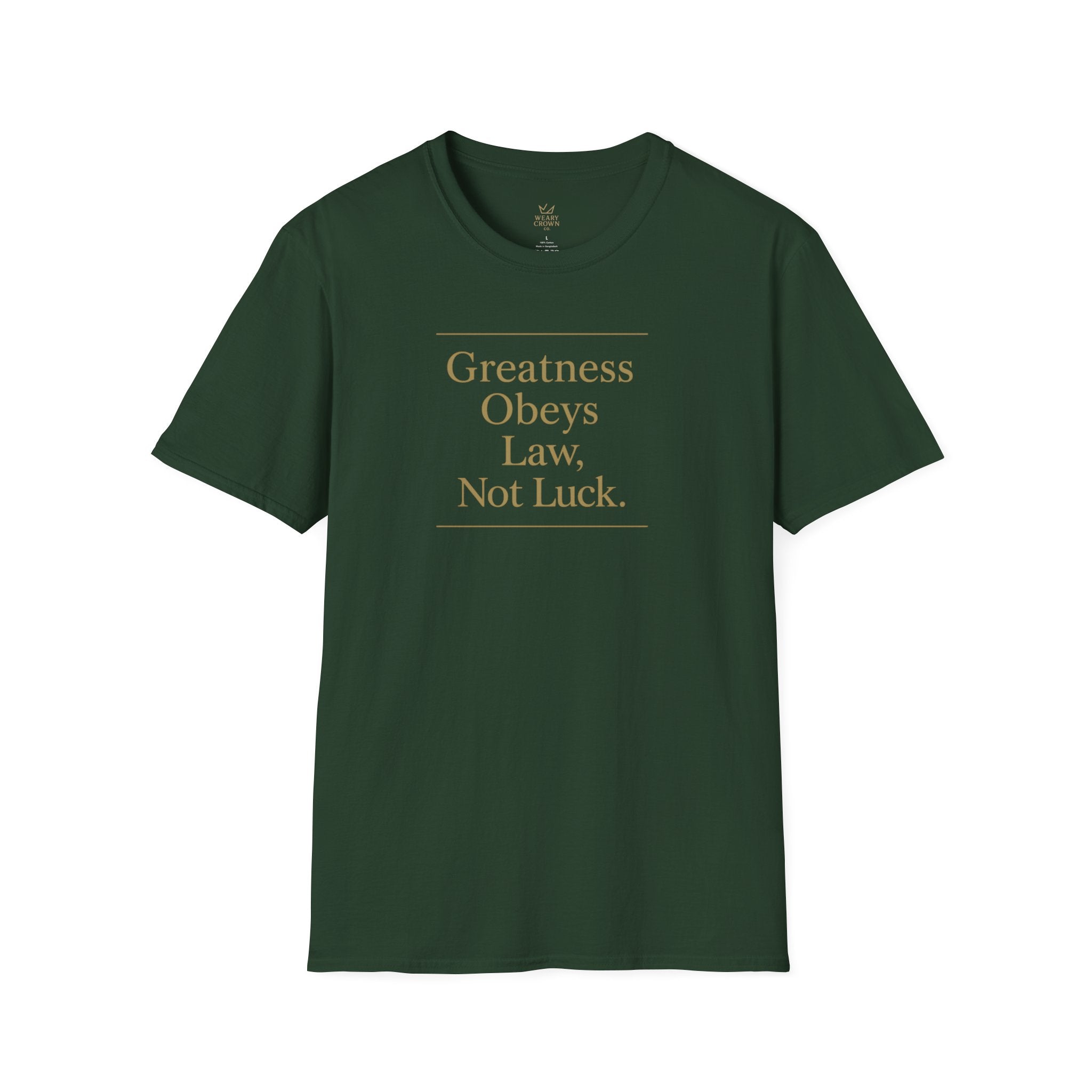 Greatness Obeys Law, Not Luck Tee