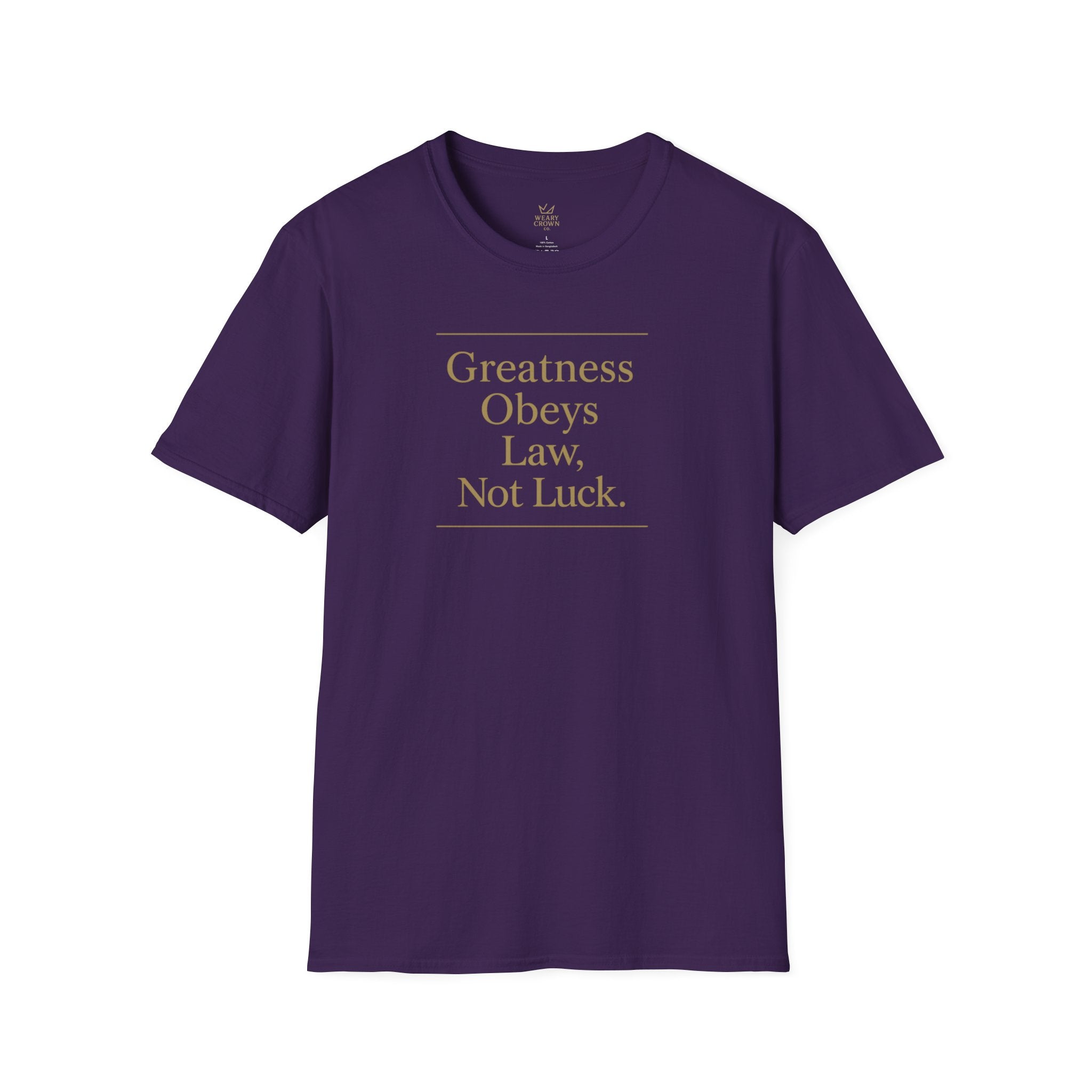 Greatness Obeys Law, Not Luck Tee