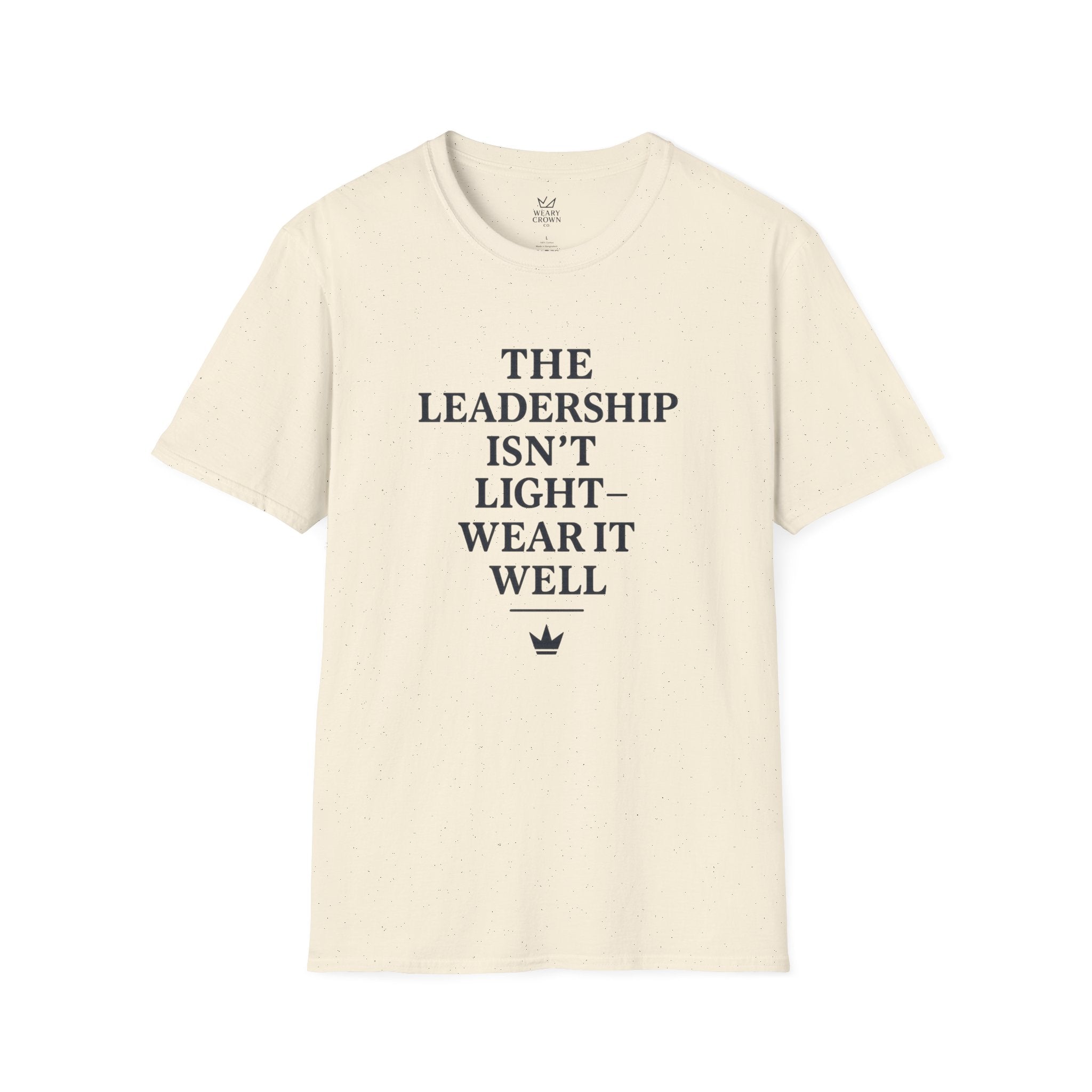 “Leadership Is Heavy — I Wear It Well” Premium Tee