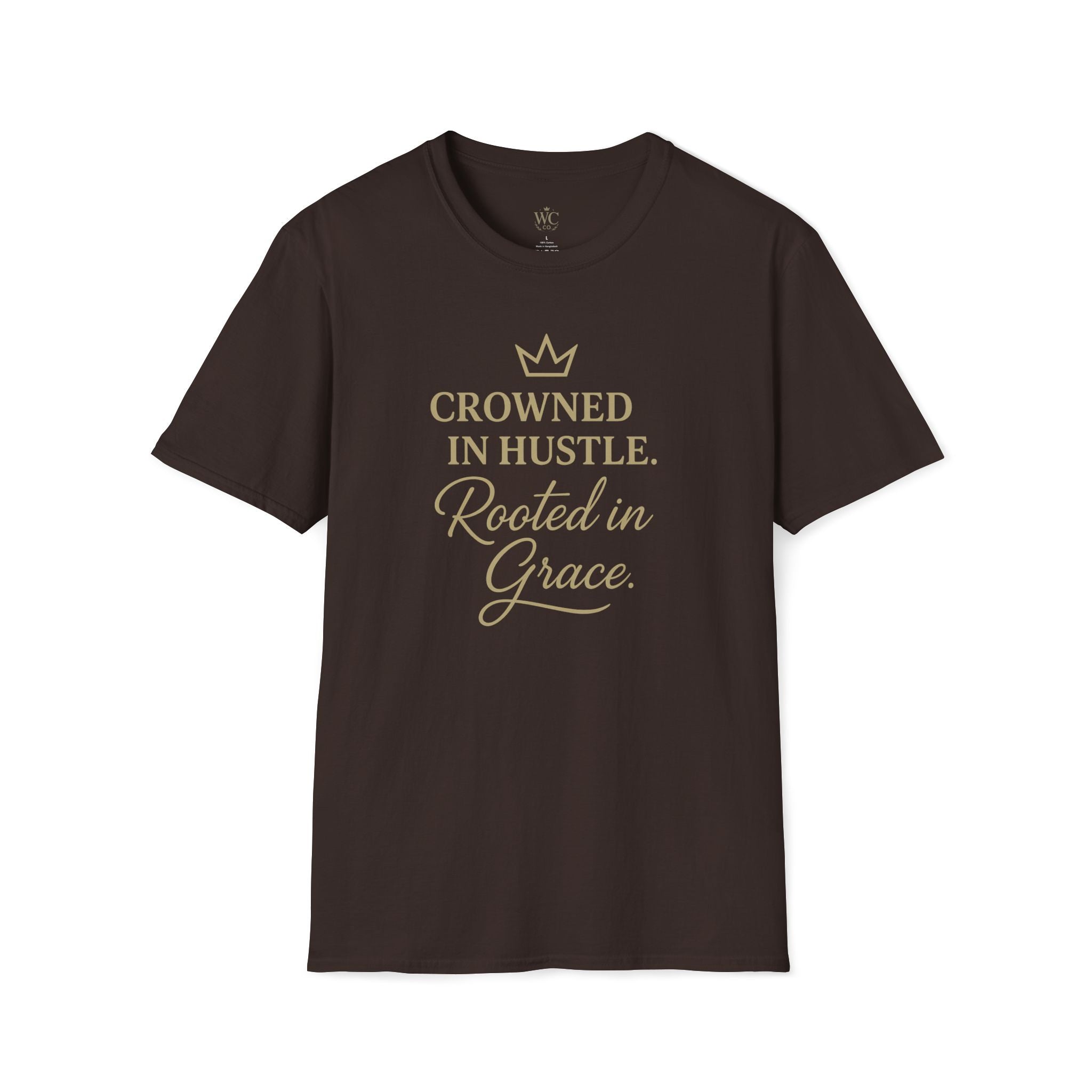 Crowned in Hustle. Rooted in Grace. Tee