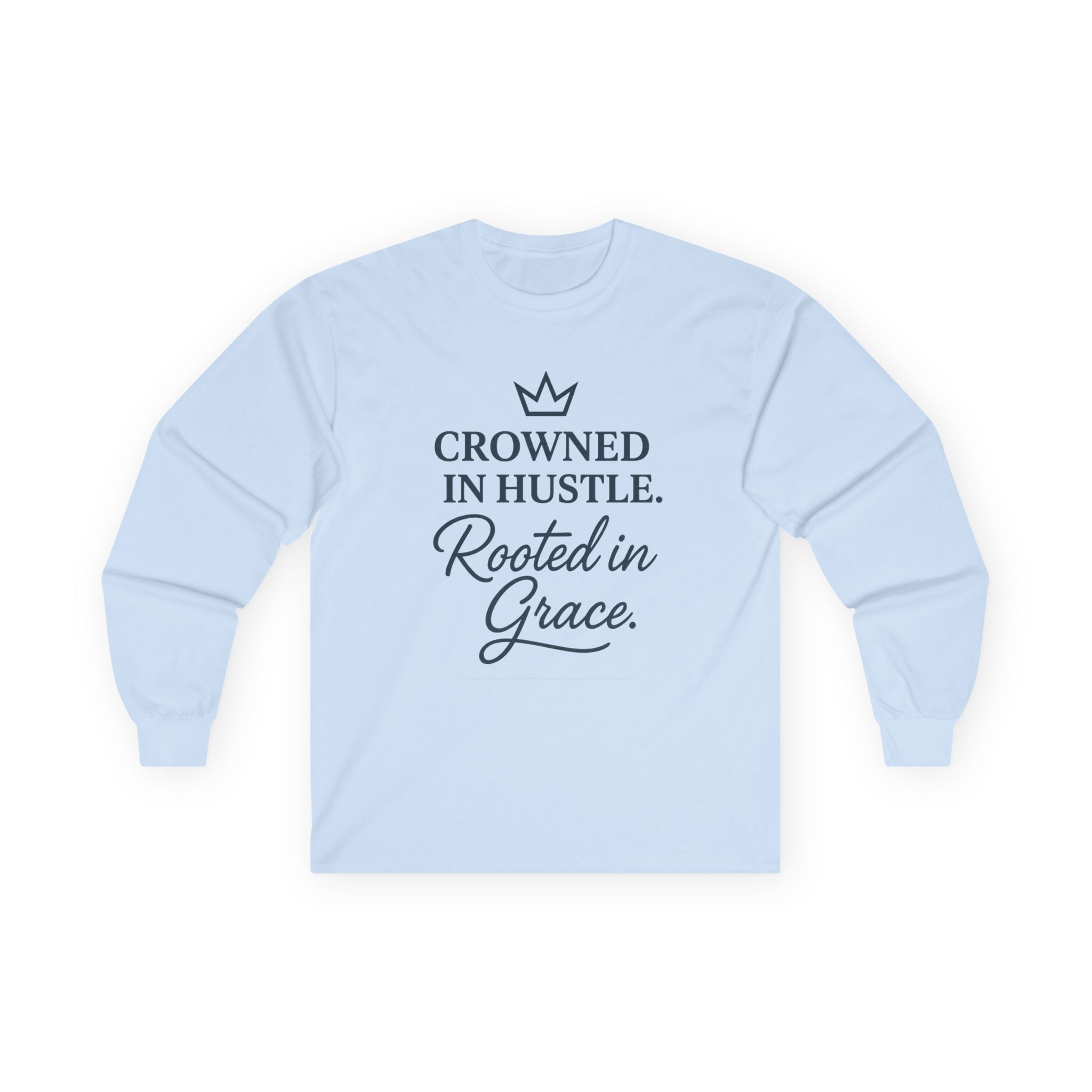Crowned in Hustle. Rooted in Grace.™ Long‑Sleeve Tee — Weary Crown Co.