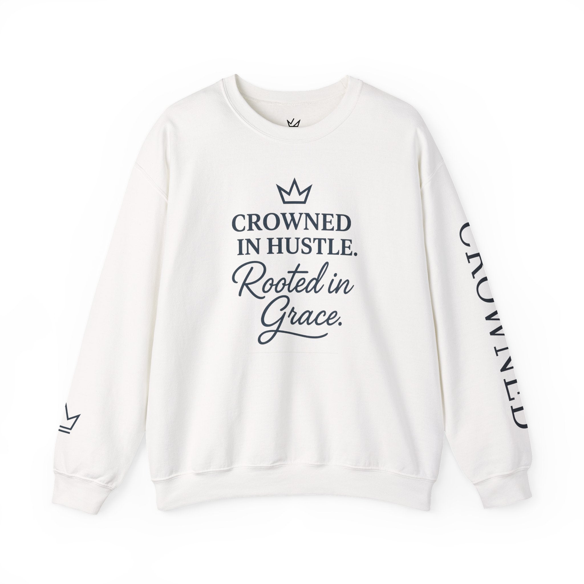 Crowned in Hustle, Rooted in Grace Crewneck Sweatshirt