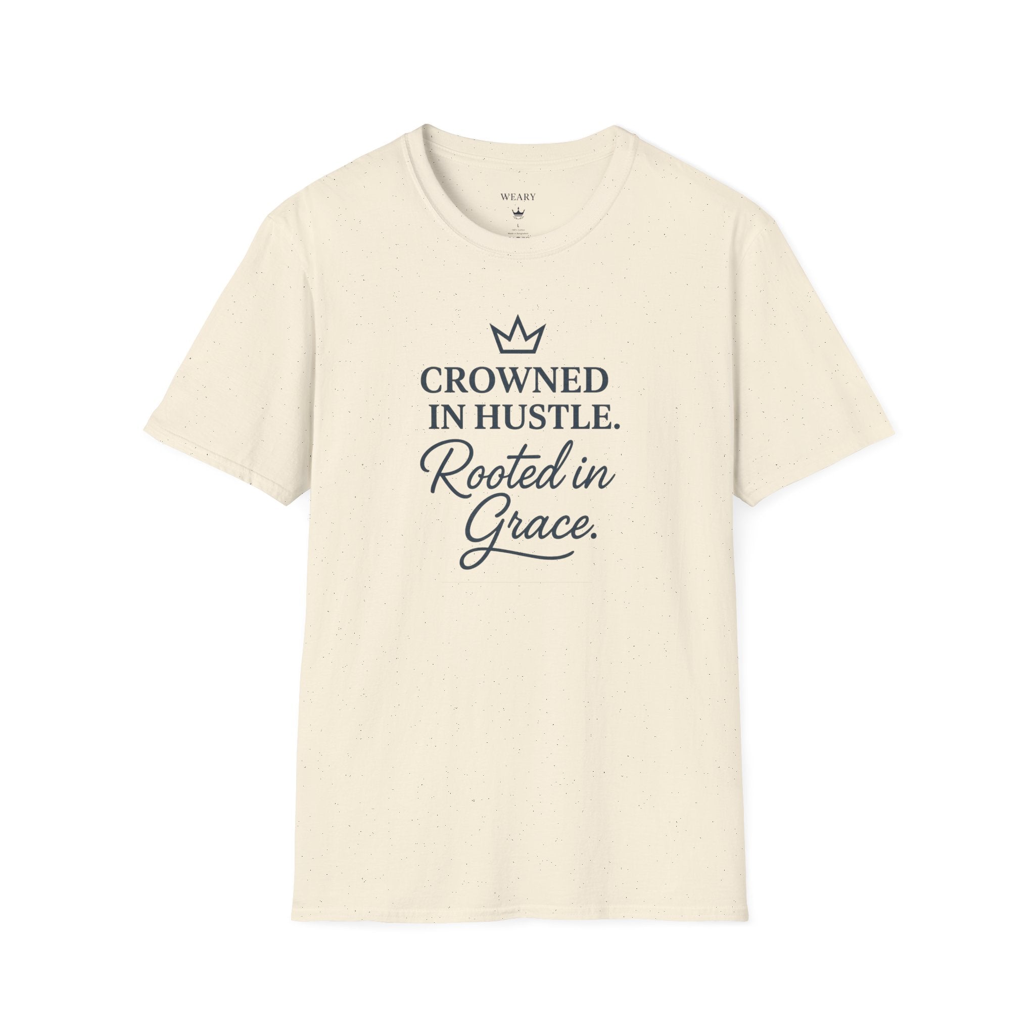 Crowned in Hustle. Rooted in Grace. Tee