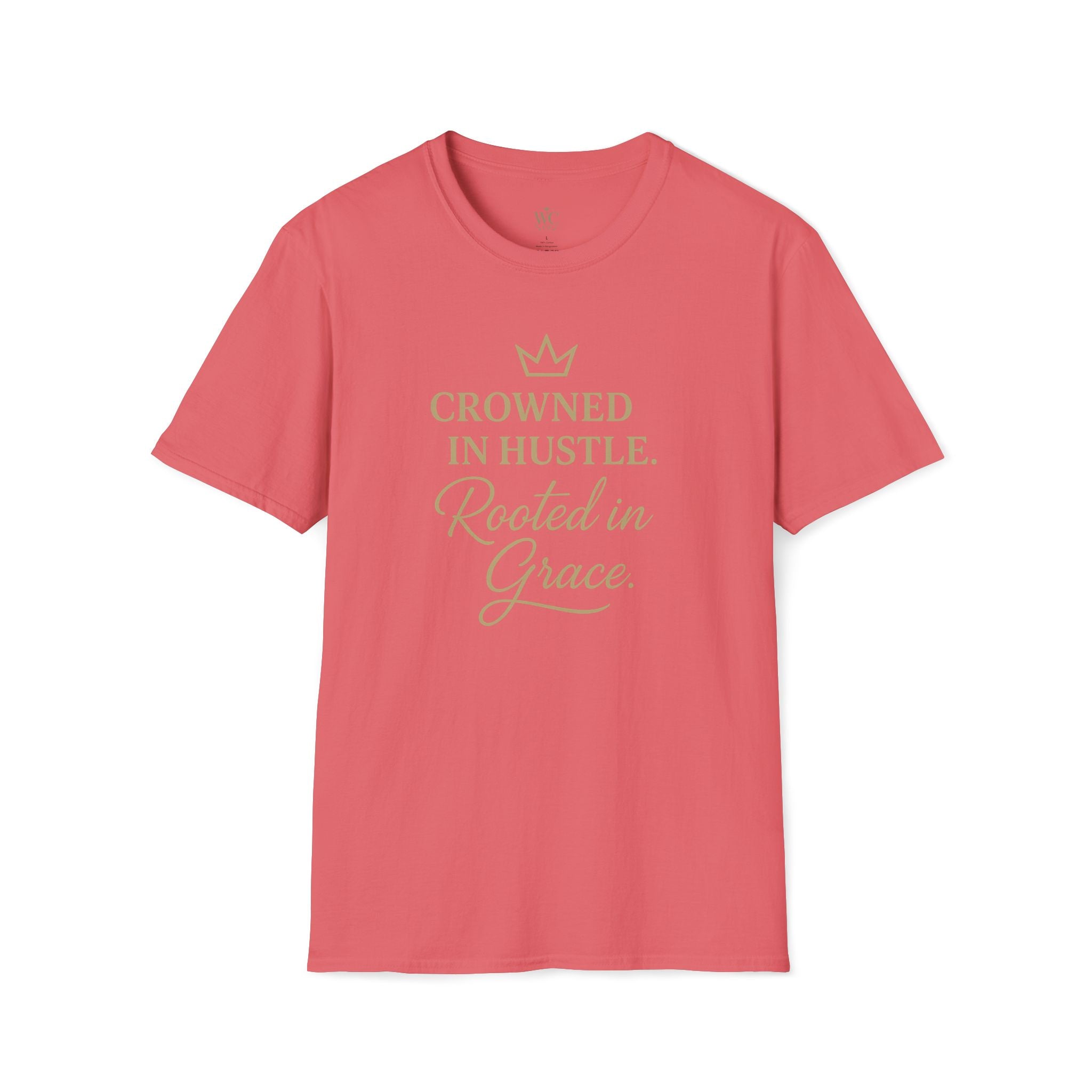 Crowned in Hustle. Rooted in Grace. Tee