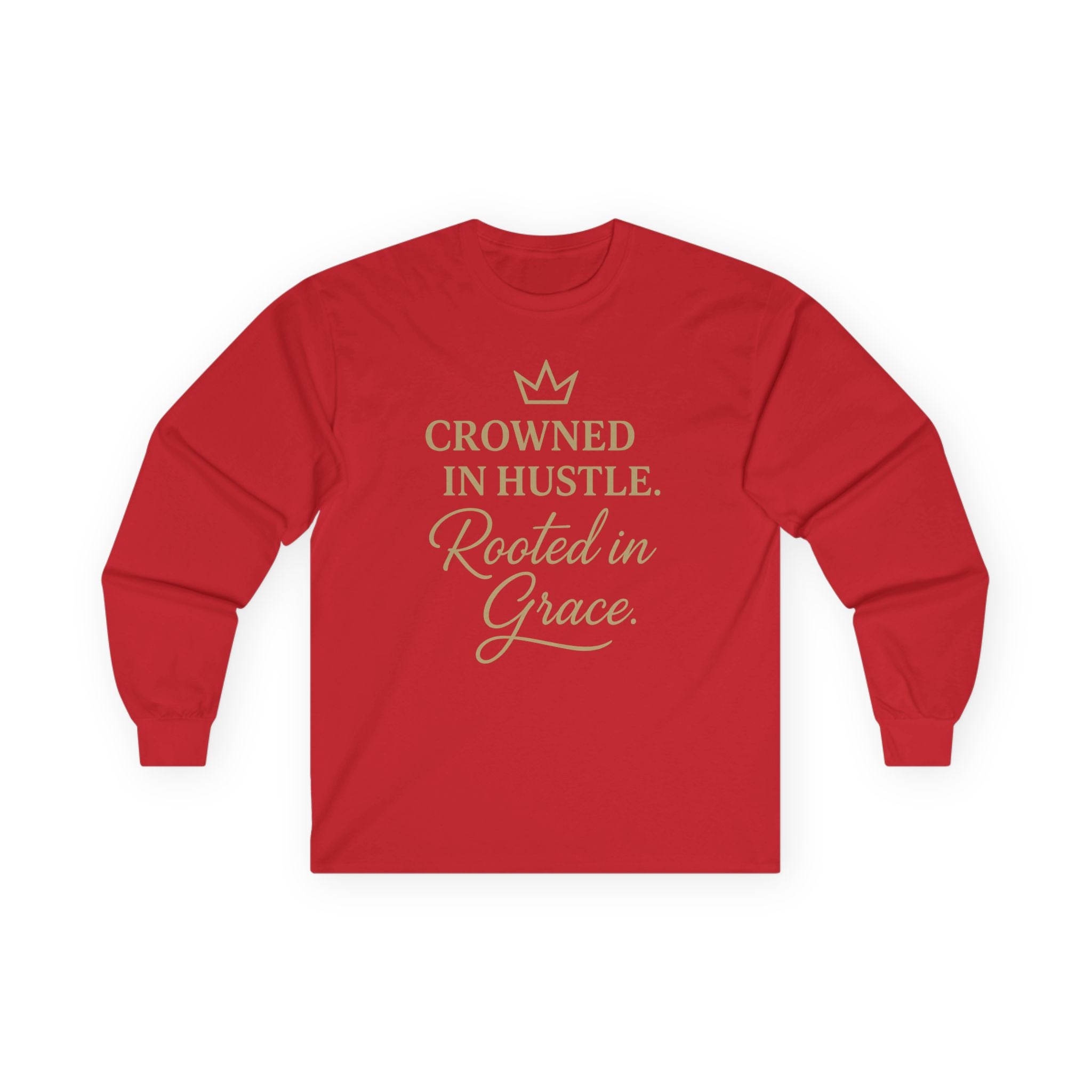 Crowned in Hustle • Rooted in Grace | Long‑Sleeve Shirt