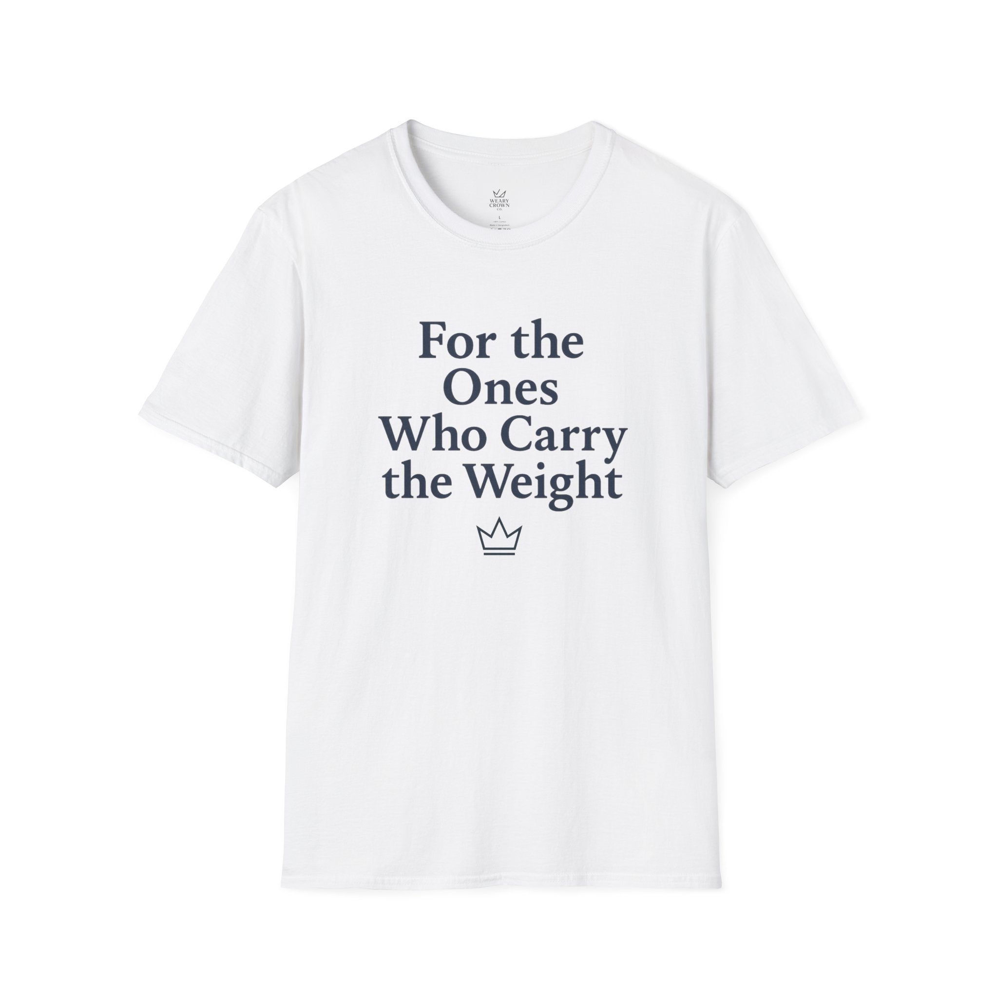 Weary Crown Co. “For the Ones Who Carry the Weight” Tee