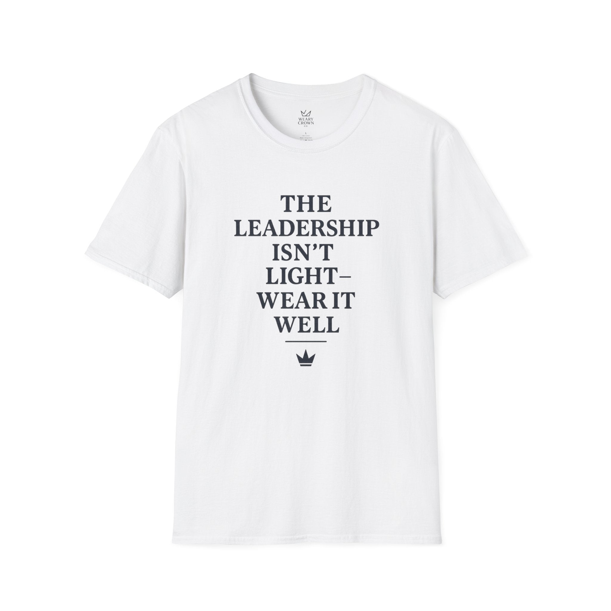 “Leadership Is Heavy — I Wear It Well” Premium Tee