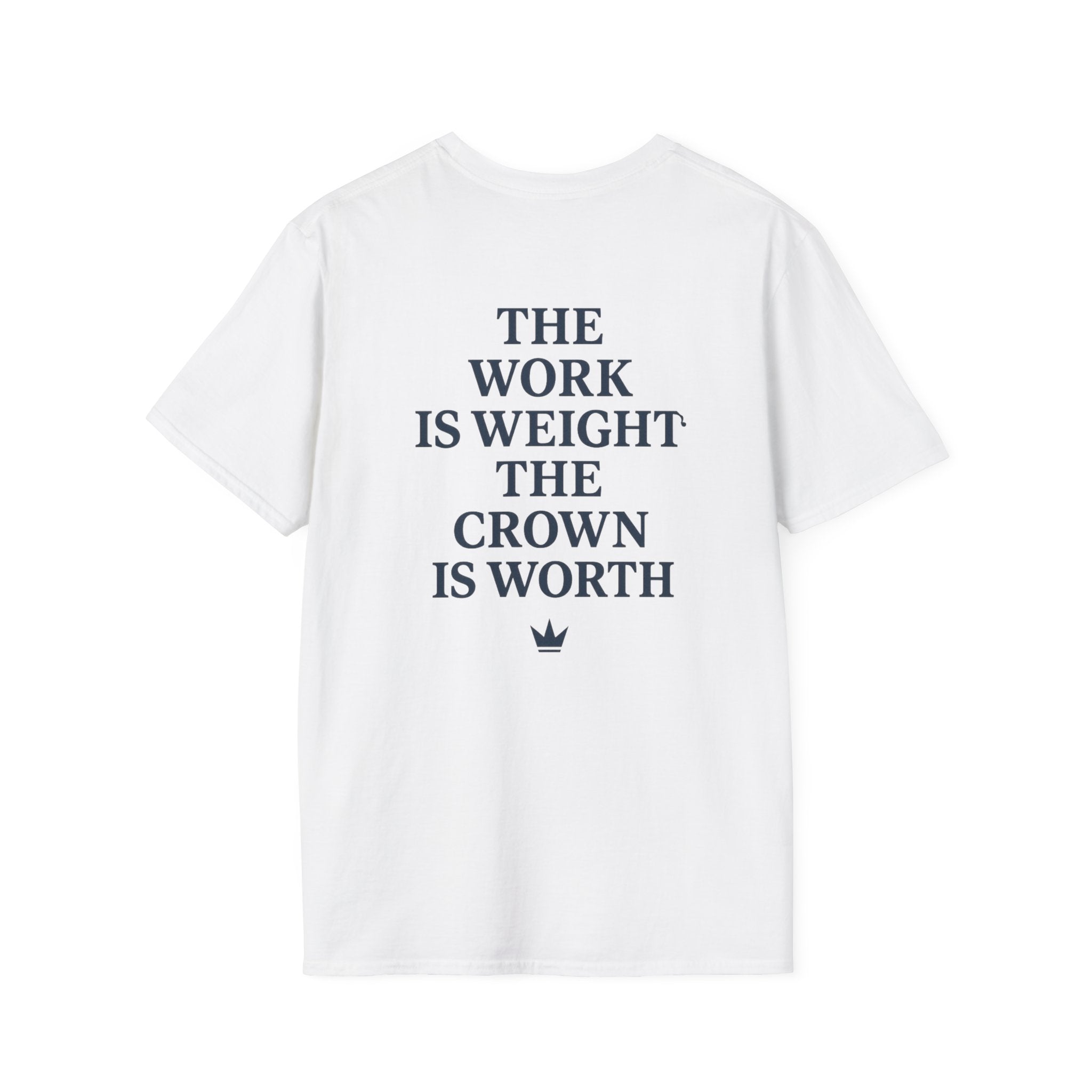 Weary Crown Co. “The Work Is Weight, The Crown Is Worth” Tee