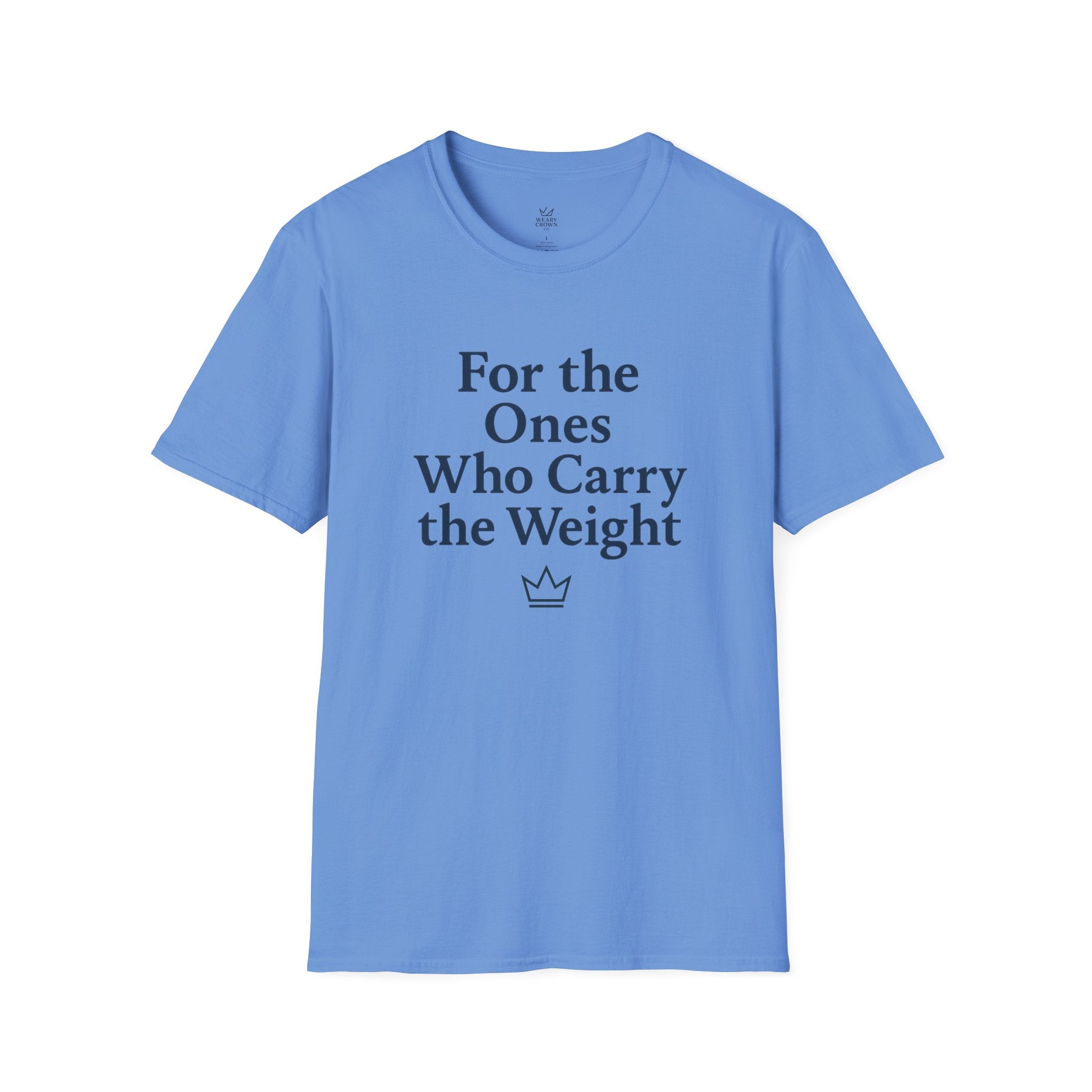 Weary Crown Co. “For the Ones Who Carry the Weight” Tee